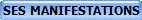 SES MANIFESTATIONS